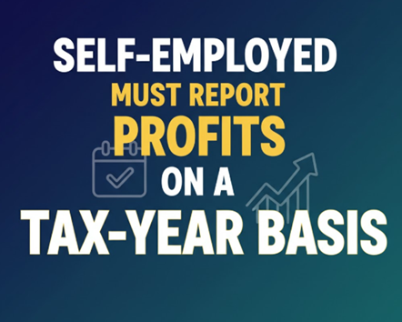 Self-employed must report profits on a tax-year basis